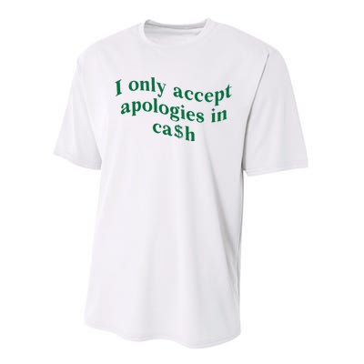 I Only Accept Apologies In Cash Performance Sprint T-Shirt