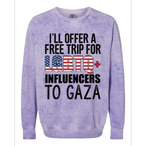 ILl Offer A Free Trip For Lgbtq Influencers To Gaza Funny Gift Colorblast Crewneck Sweatshirt