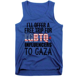 ILl Offer A Free Trip For Lgbtq Influencers To Gaza Funny Gift Tank Top