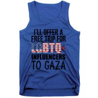 ILl Offer A Free Trip For Lgbtq Influencers To Gaza Funny Gift Tank Top