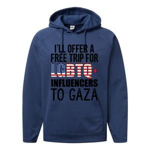 ILl Offer A Free Trip For Lgbtq Influencers To Gaza Funny Gift Performance Fleece Hoodie