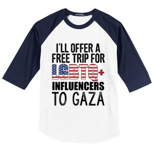 ILl Offer A Free Trip For Lgbtq Influencers To Gaza Funny Gift Baseball Sleeve Shirt