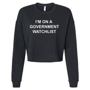 Im On A Government Watchlist Funny Anti Government Tee Political Comedy Cropped Pullover Crew