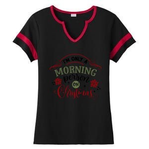 IM Only A Morning Person On Christmas Funny Gift Ladies Halftime Notch Neck Tee