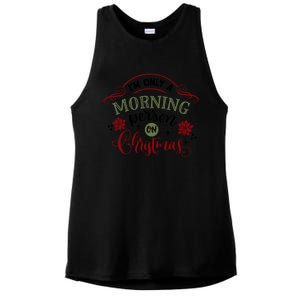 IM Only A Morning Person On Christmas Funny Gift Ladies PosiCharge Tri-Blend Wicking Tank