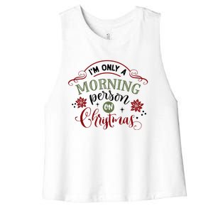 IM Only A Morning Person On Christmas Funny Gift Women's Racerback Cropped Tank