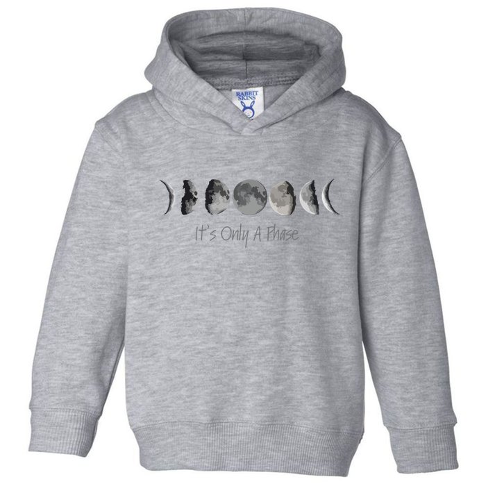 Its Only A Phase All The Phases Of The Moon Toddler Hoodie