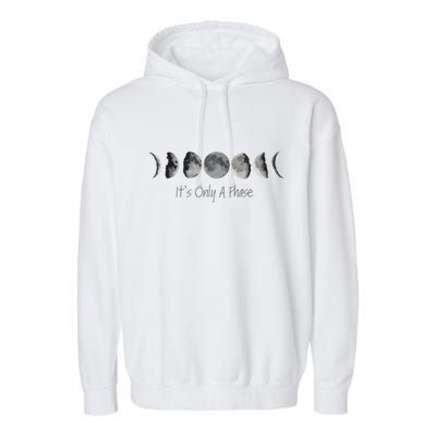 Its Only A Phase All The Phases Of The Moon Garment-Dyed Fleece Hoodie