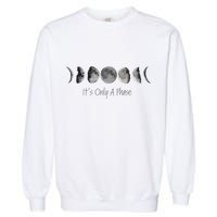 Its Only A Phase All The Phases Of The Moon Garment-Dyed Sweatshirt