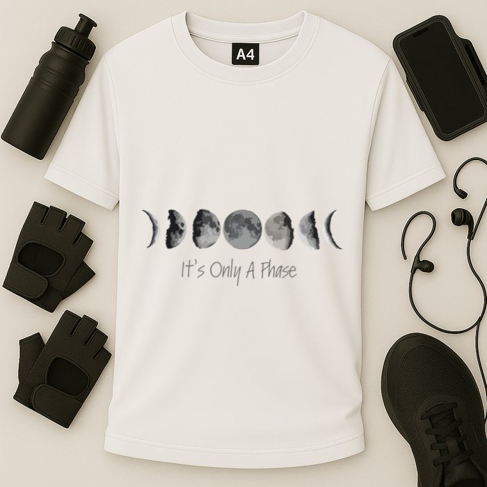 Its Only A Phase All The Phases Of The Moon Performance Shirt