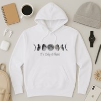 Its Only A Phase All The Phases Of The Moon Hoodie