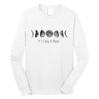 Its Only A Phase All The Phases Of The Moon Long Sleeve Shirt