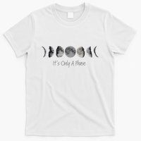Its Only A Phase All The Phases Of The Moon T-Shirt