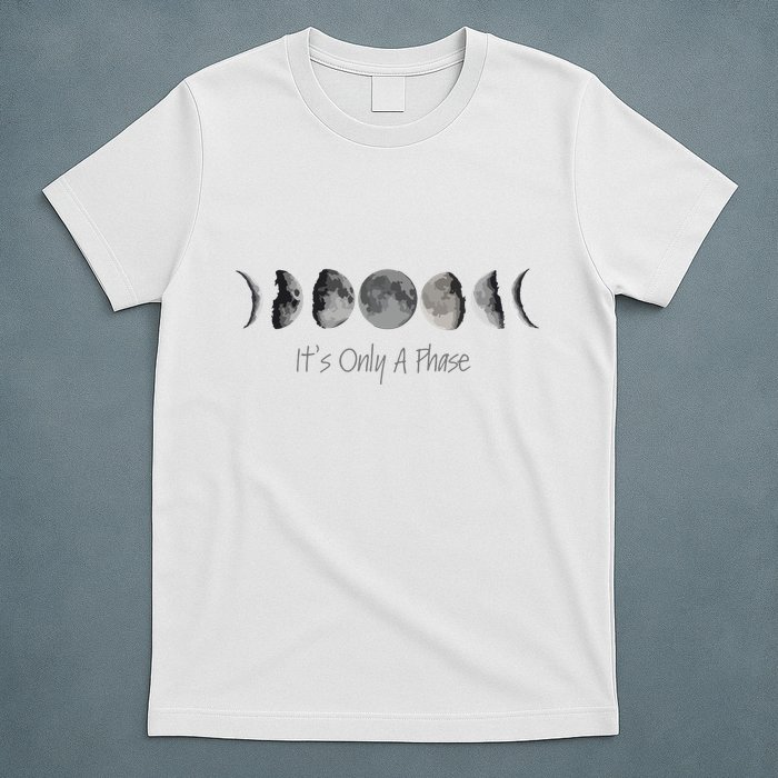 Its Only A Phase All The Phases Of The Moon T-Shirt