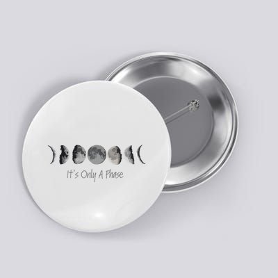 Its Only A Phase All The Phases Of The Moon Button