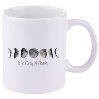 Its Only A Phase All The Phases Of The Moon 11oz C Handle Ceramic Mug