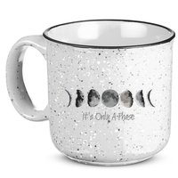 Its Only A Phase All The Phases Of The Moon 15oz Campfire Ceramic Mug