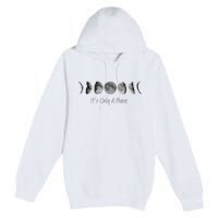 Its Only A Phase All The Phases Of The Moon Premium Pullover Hoodie