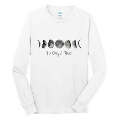 Its Only A Phase All The Phases Of The Moon Tall Long Sleeve T-Shirt