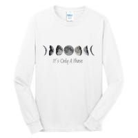Its Only A Phase All The Phases Of The Moon Tall Long Sleeve T-Shirt