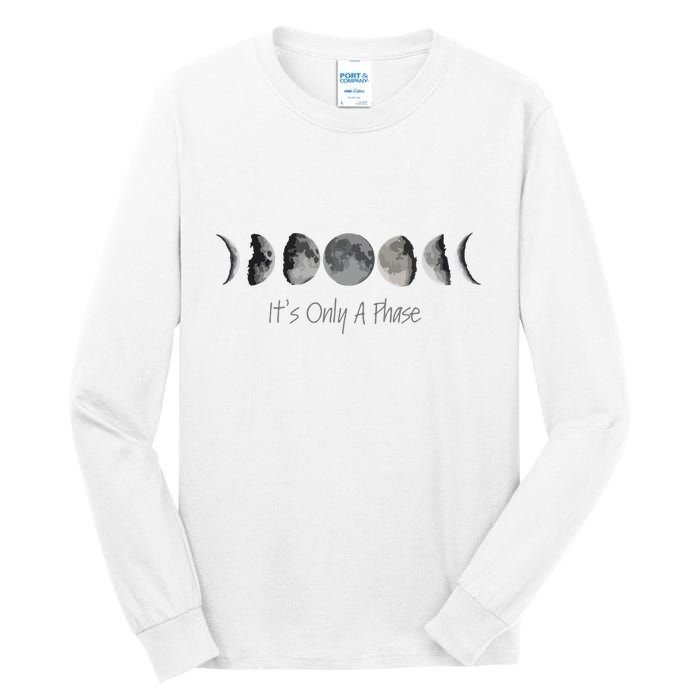 Its Only A Phase All The Phases Of The Moon Tall Long Sleeve T-Shirt
