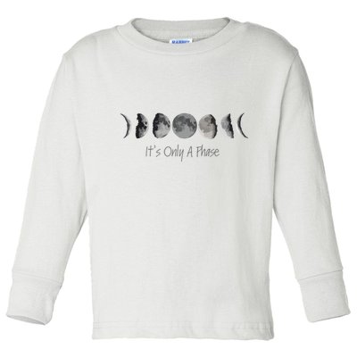 Its Only A Phase All The Phases Of The Moon Toddler Long Sleeve Shirt