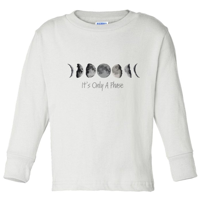 Its Only A Phase All The Phases Of The Moon Toddler Long Sleeve Shirt