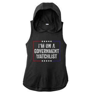 IM On A Government Watchlist Funny Government Watch List Ladies PosiCharge Tri-Blend Wicking Draft Hoodie Tank