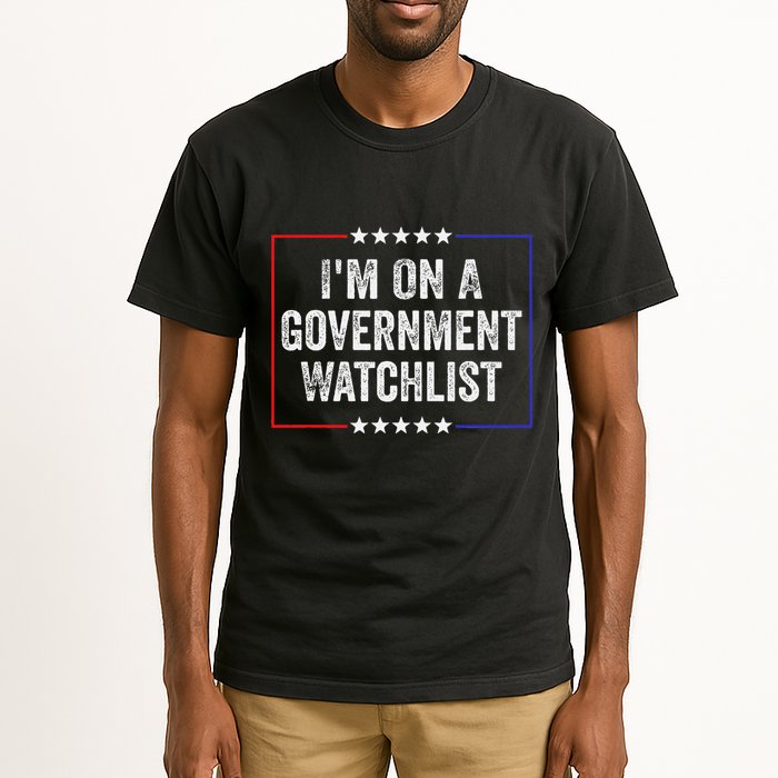 IM On A Government Watchlist Funny Government Watch List Tall T-Shirt