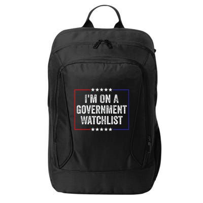IM On A Government Watchlist Funny Government Watch List City Backpack