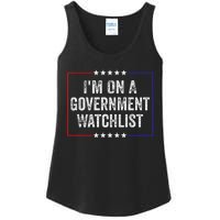 IM On A Government Watchlist Funny Government Watch List Ladies Essential Tank