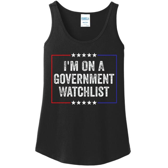 IM On A Government Watchlist Funny Government Watch List Ladies Essential Tank