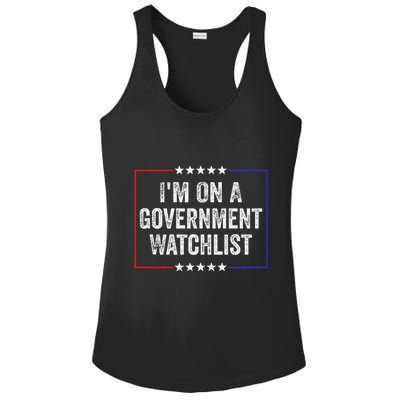 IM On A Government Watchlist Funny Government Watch List Ladies PosiCharge Competitor Racerback Tank