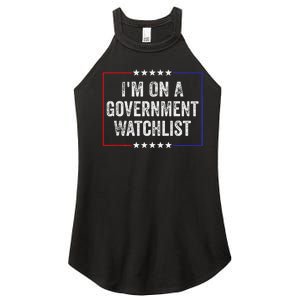 IM On A Government Watchlist Funny Government Watch List Women's Perfect Tri Rocker Tank