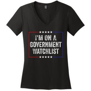 IM On A Government Watchlist Funny Government Watch List Women's V-Neck T-Shirt