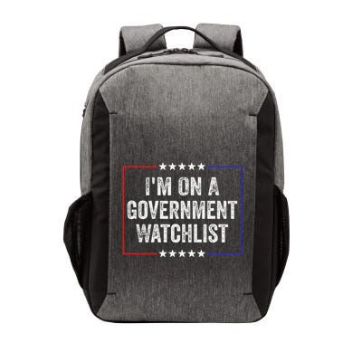 IM On A Government Watchlist Funny Government Watch List Vector Backpack