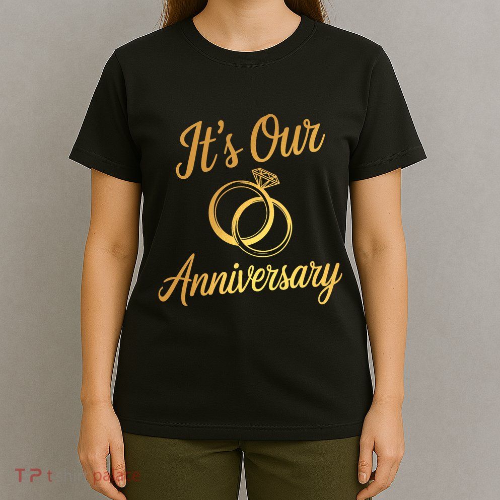 ItS Our Anniversary Shirts For Married Couples Husband Wife T-Shirt