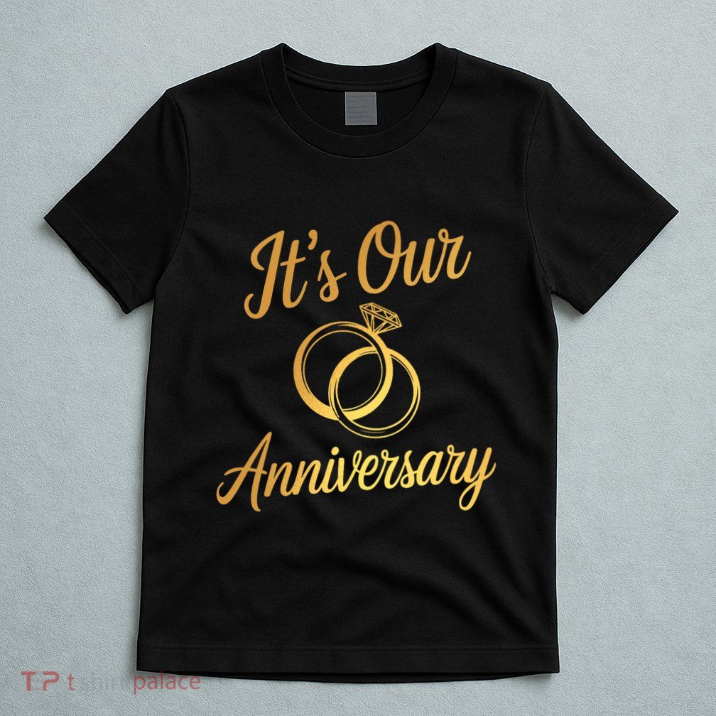 ItS Our Anniversary Shirts For Married Couples Husband Wife T-Shirt