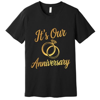 ItS Our Anniversary Shirts For Married Couples Husband Wife Premium T-Shirt