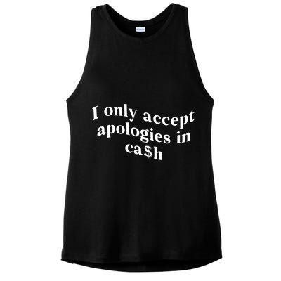 I Only Accept Apologies In Cash Funny Saying Ladies PosiCharge Tri-Blend Wicking Tank