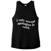 I Only Accept Apologies In Cash Funny Saying Ladies PosiCharge Tri-Blend Wicking Tank