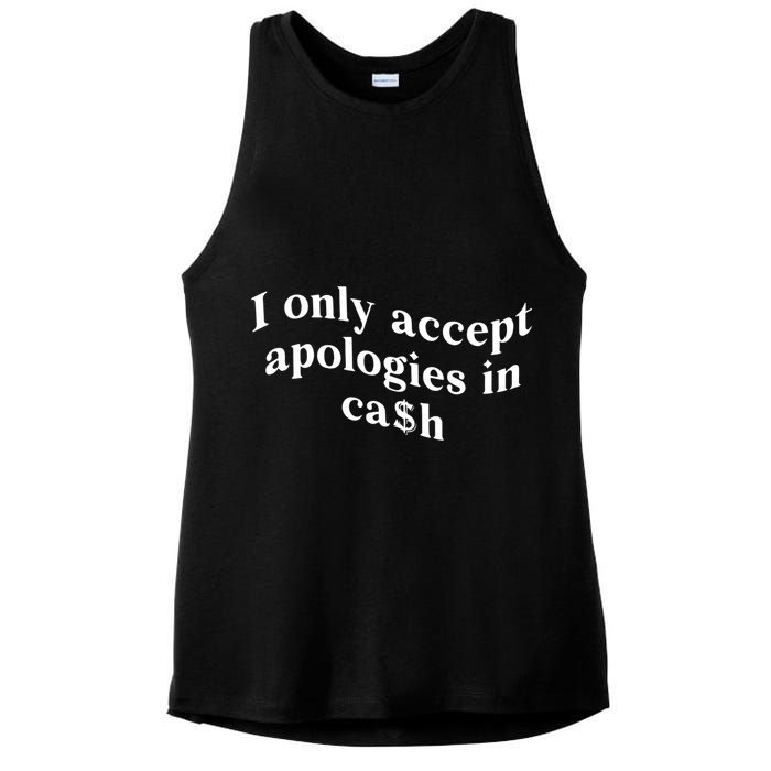 I Only Accept Apologies In Cash Funny Saying Ladies PosiCharge Tri-Blend Wicking Tank