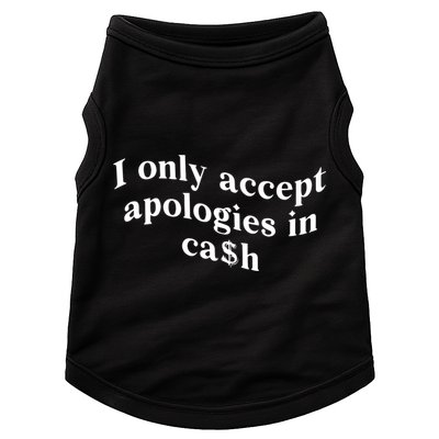 I Only Accept Apologies In Cash Funny Saying Doggie Tank