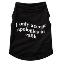 I Only Accept Apologies In Cash Funny Saying Doggie Tank