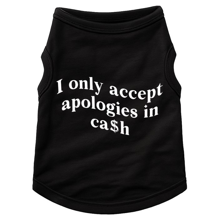 I Only Accept Apologies In Cash Funny Saying Doggie Tank