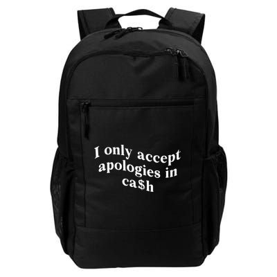 I Only Accept Apologies In Cash Funny Saying Backpack
