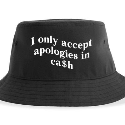 I Only Accept Apologies In Cash Funny Saying Sustainable Bucket Hat