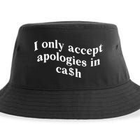 I Only Accept Apologies In Cash Funny Saying Sustainable Bucket Hat