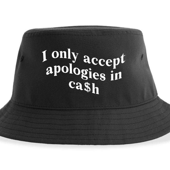 I Only Accept Apologies In Cash Funny Saying Sustainable Bucket Hat