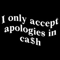 I Only Accept Apologies In Cash Funny Saying Sustainable Bucket Hat